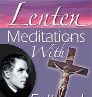 Lenten Meditations with Fulton J. Sheen
