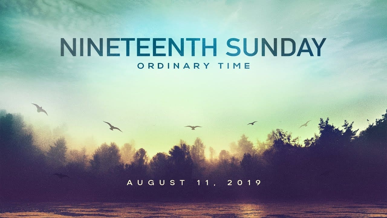 Gospel Reflection For August 11, 2019 - Nineteenth Sunday ...